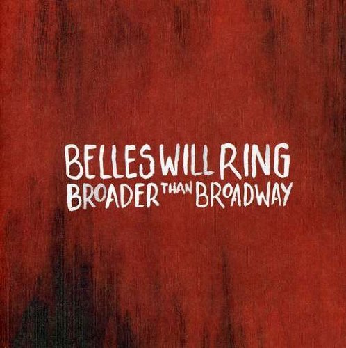 Belles Will Ring/Broader Than Broadway@Import-Aus